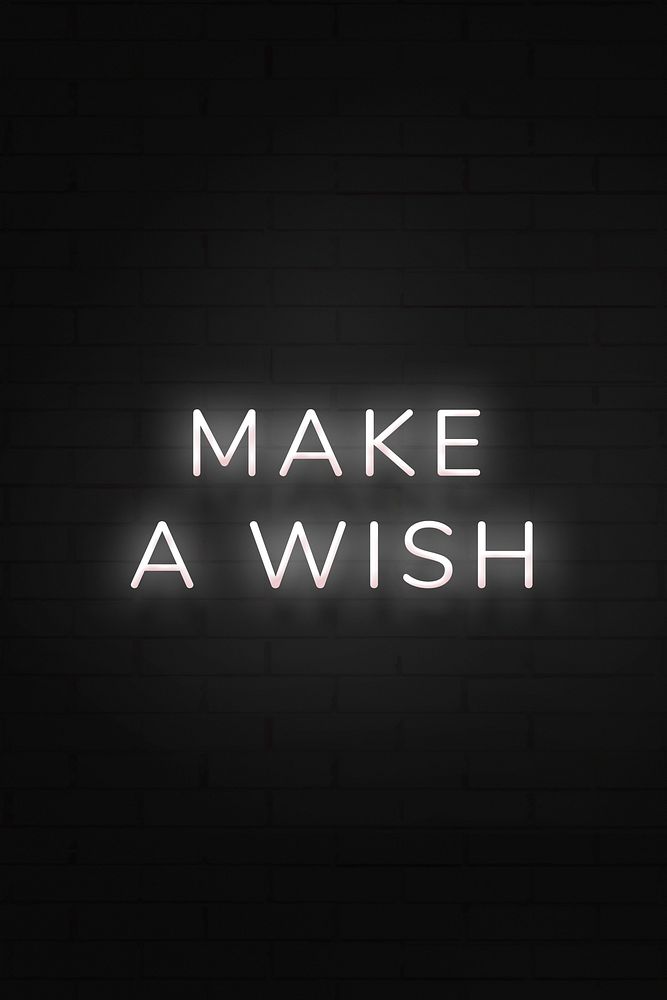 Make a wish neon white text on black background