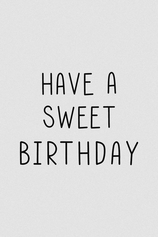 Have a sweet birthday typography grayscale