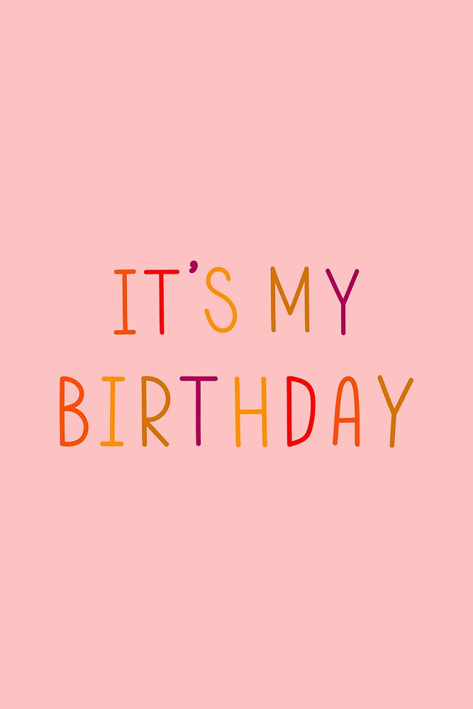 It's my birthday colorful typography