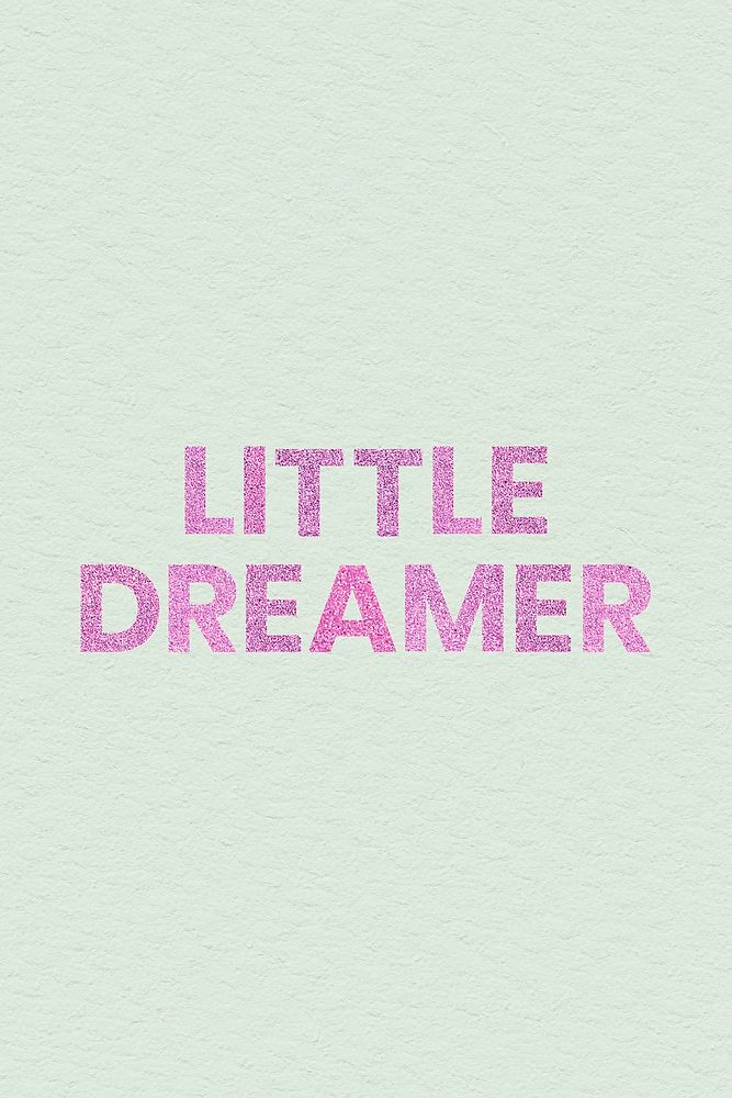 Glittery pink Little Dreamer word typography with texture background