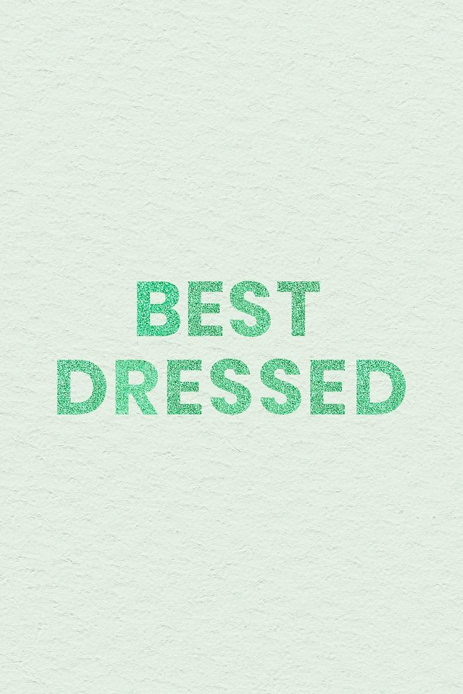 Best Dressed shimmery green word typography