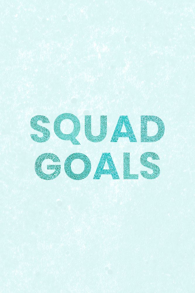 Aqua blue Squad Goals sparkly typography text