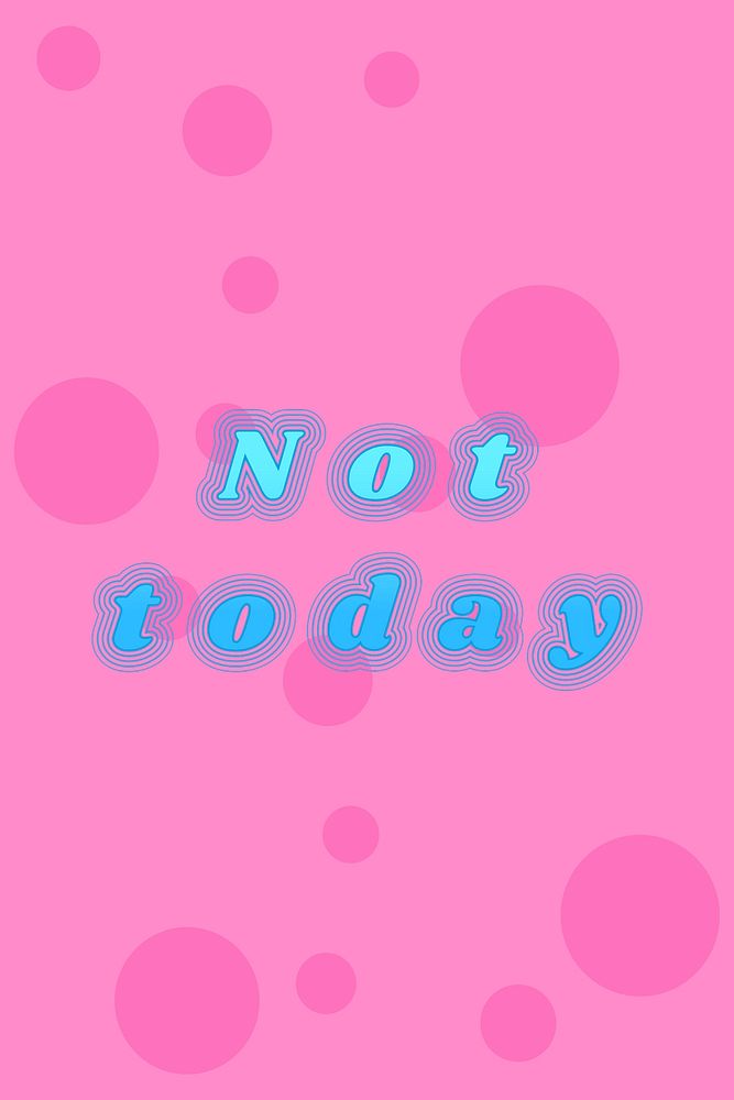 Not today typography colorful font banner