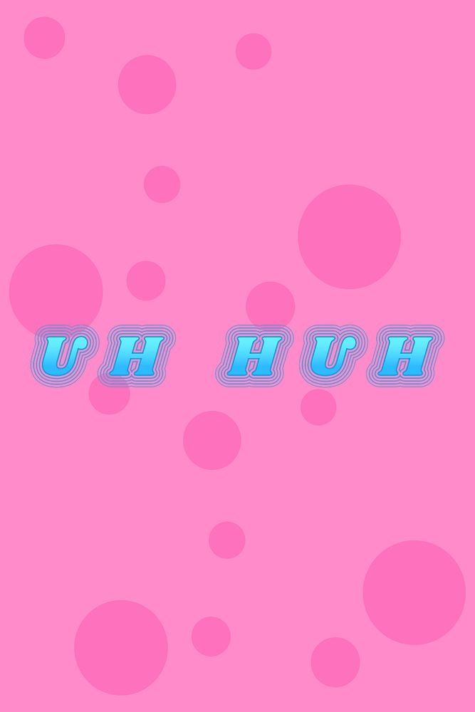 Uh huh typography colorful font banner