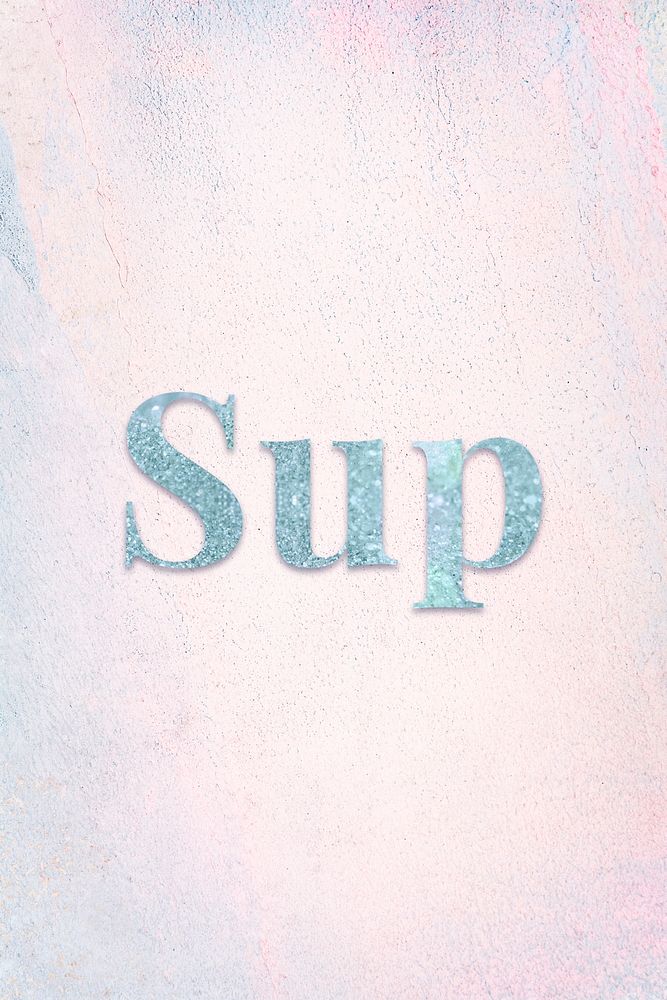 Sup light blue glitter font on a pastel background