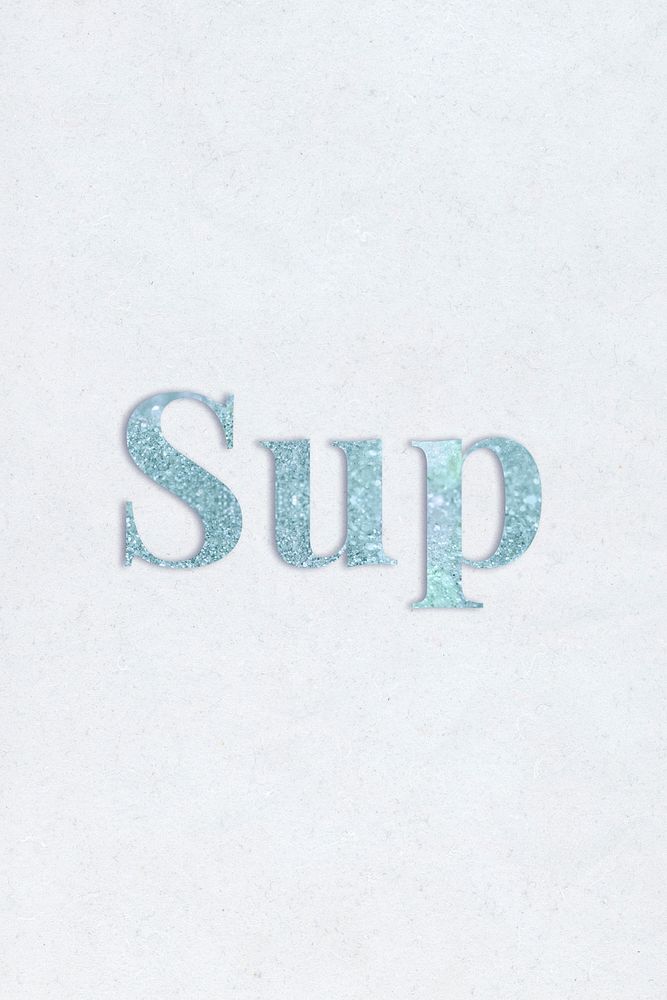 Glittery sup light blue font on a blue background