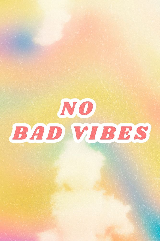 No Bad Vibes yellow rainbow quote aesthetic cloudscape