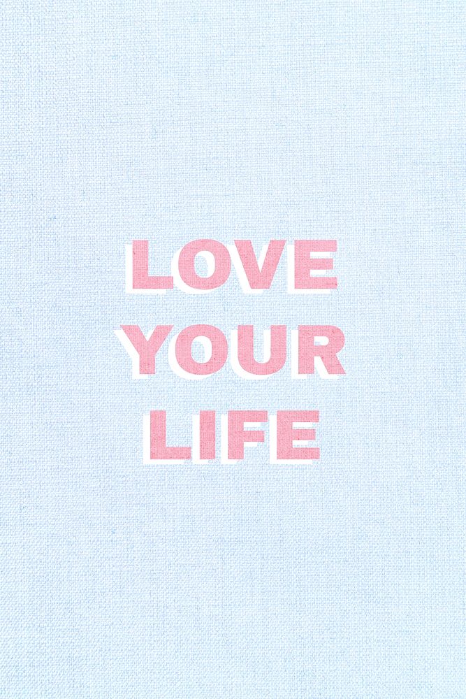 Love your life word typography