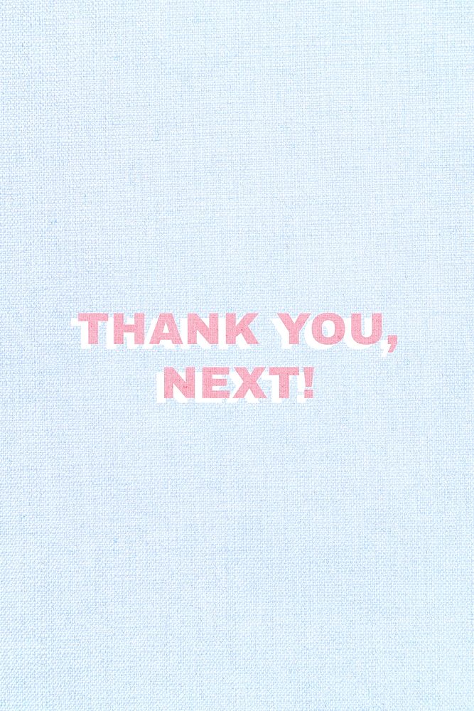Thank you, next! bold word typography script