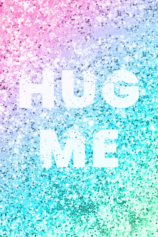 Hug me typography on a rainbow glitter background