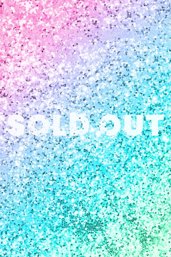 Sold out typography on a rainbow glitter background