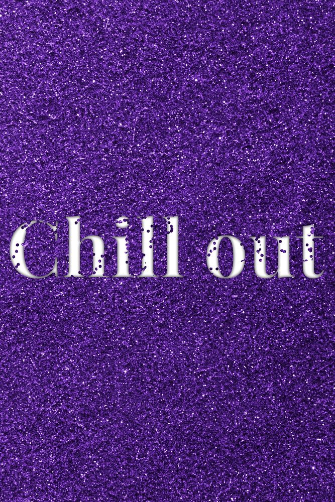 Chill out purple glittery typography word