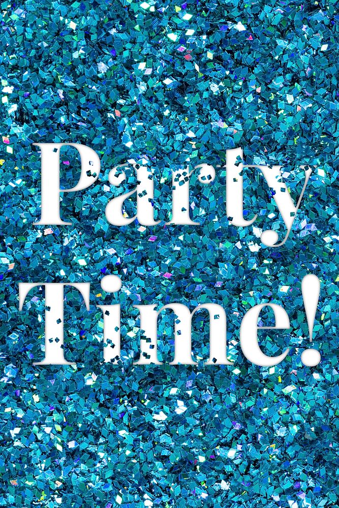 Glittery party time! typography text