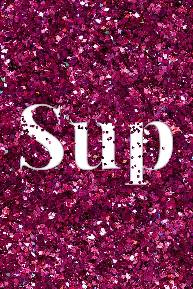 Sup glittery slang typography word