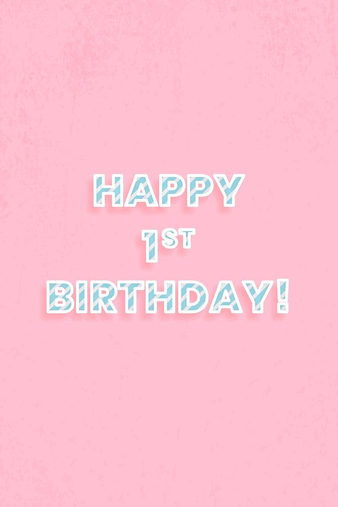 Happy 1st birthday! lettering diagonal stripe font typography