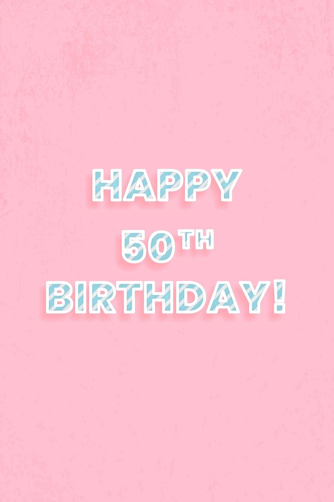 Happy 50th birthday! lettering diagonal stripe font typography