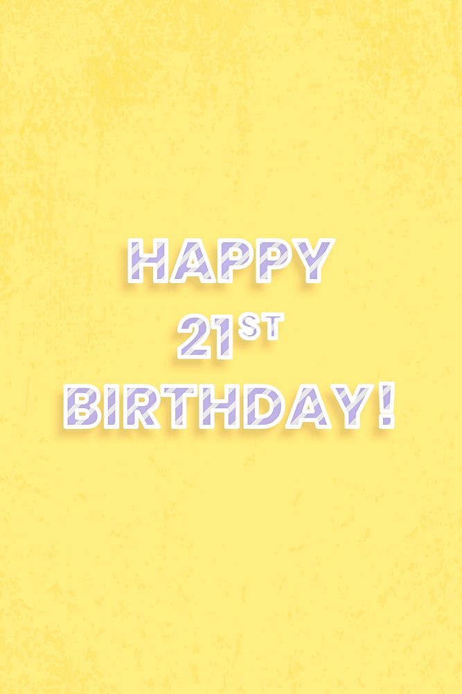 Happy 21st birthday! text diagonal stripe font typography