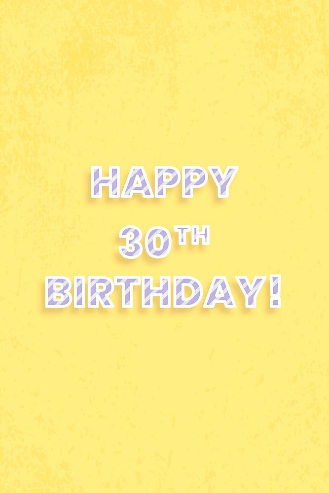 Happy 30th birthday! text diagonal stripe font typography