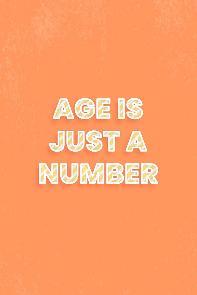 Ages is just a number message diagonal stripe font typography