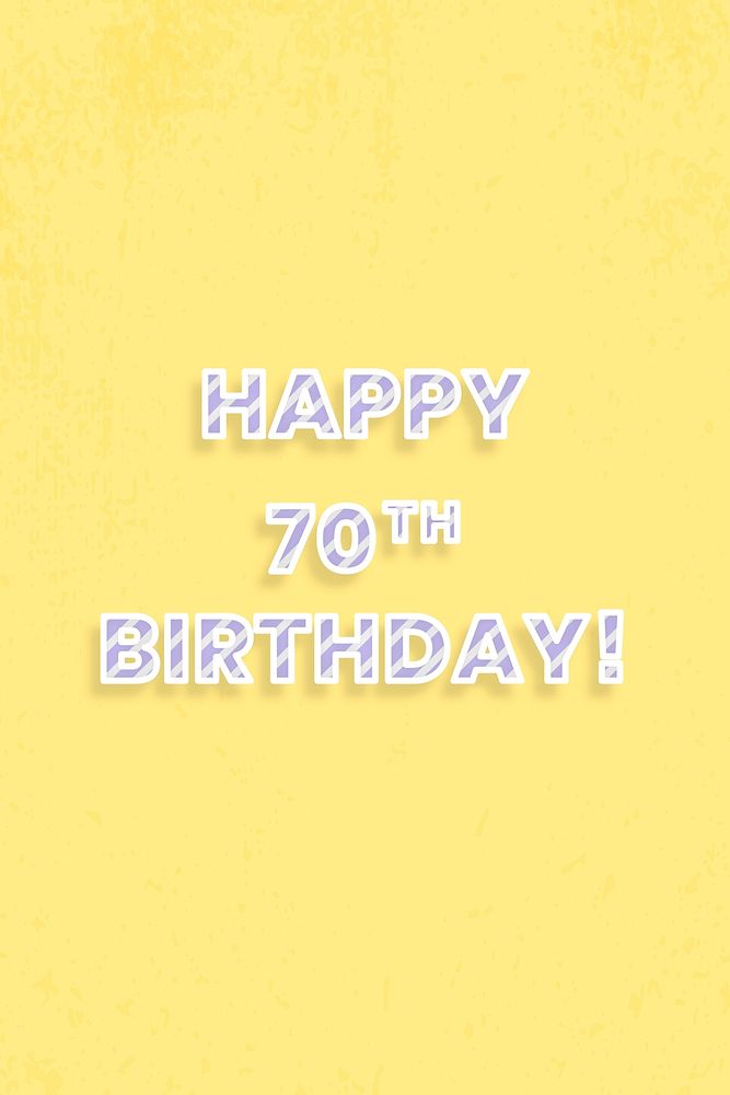 Happy 70th birthday! text message diagonal stripe font typography