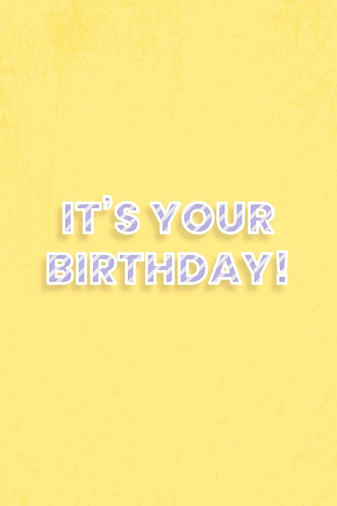 It's your birthday! text message diagonal stripe font typography