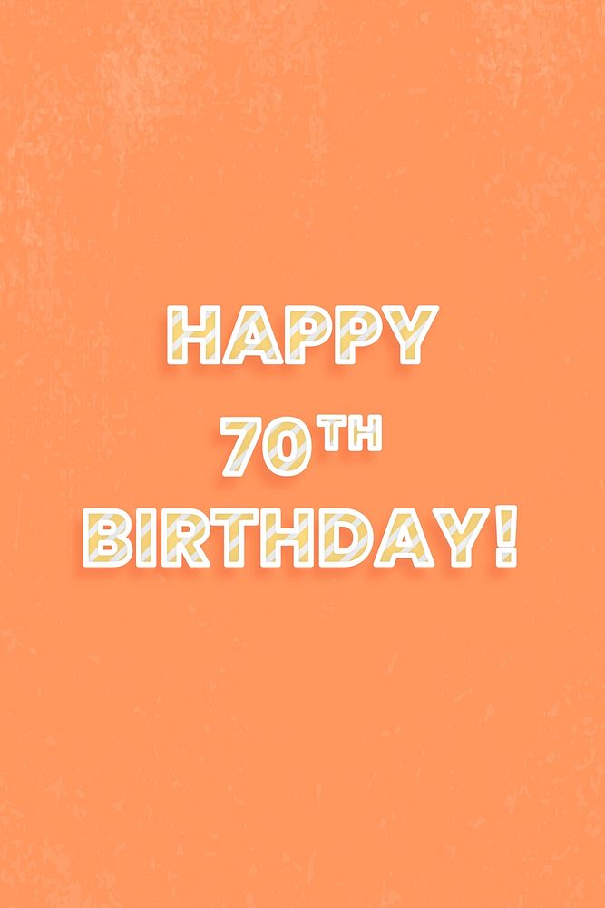 Happy 70th birthday! text diagonal stripe font typography