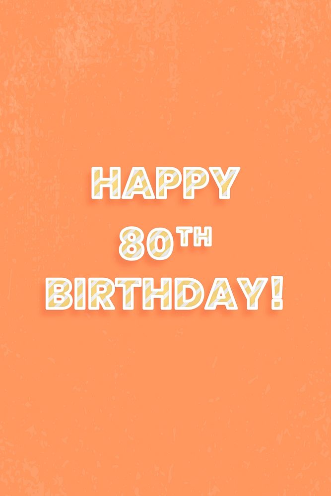 Happy 80th birthday! lettering diagonal cane pattern font typography