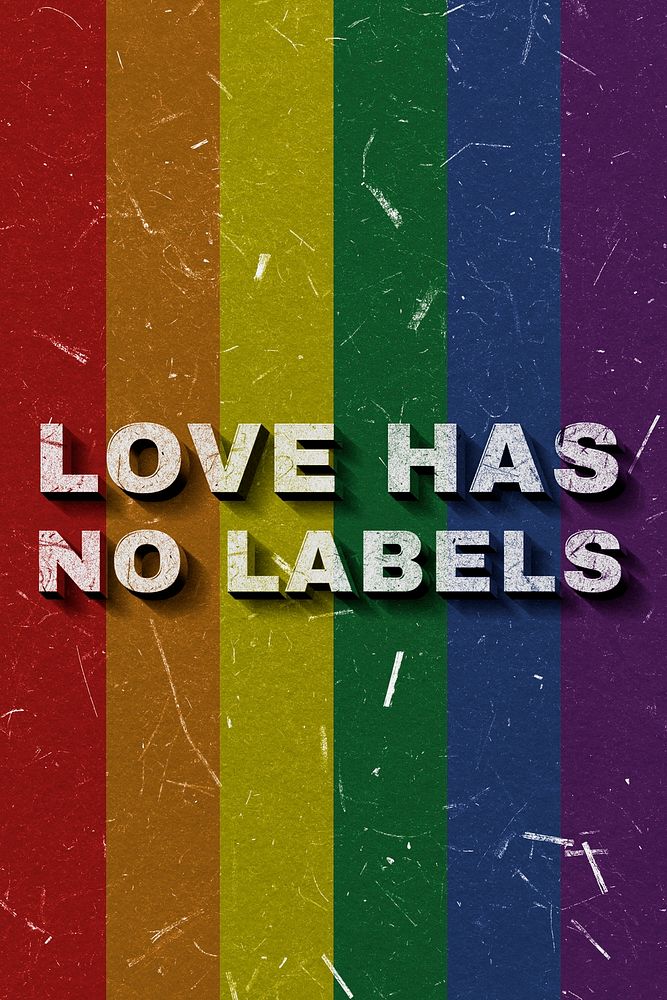 Love Has No Labels rainbow 3D trendy quote textured font typography