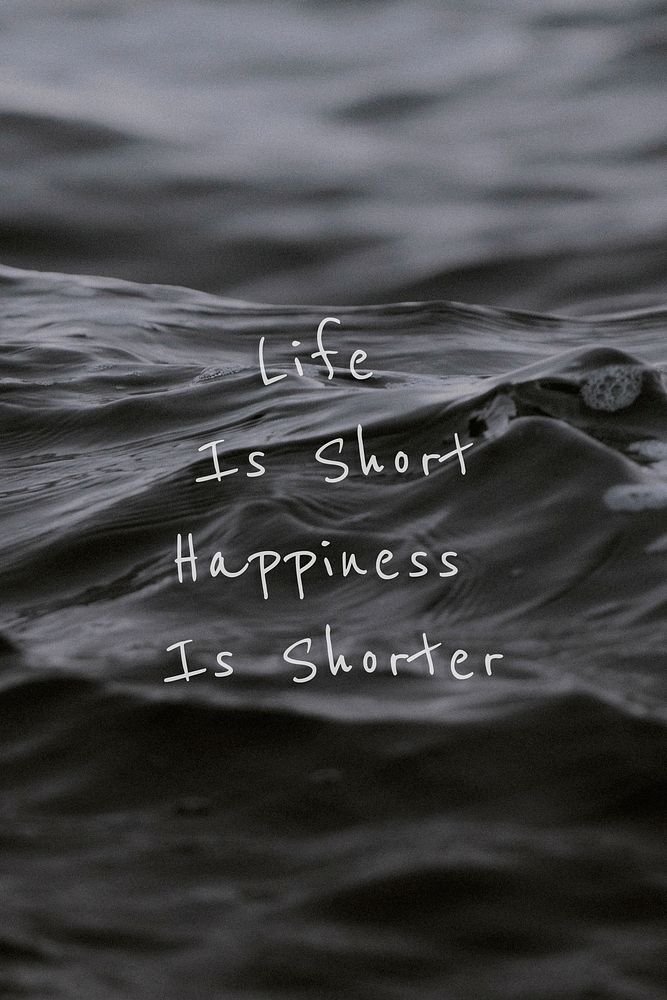 Life is short happiness is shorter quote on a water wave background