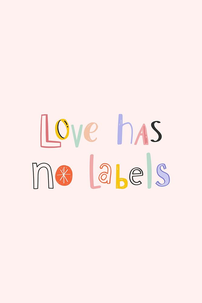 Love has no labels text hand drawn doodle
