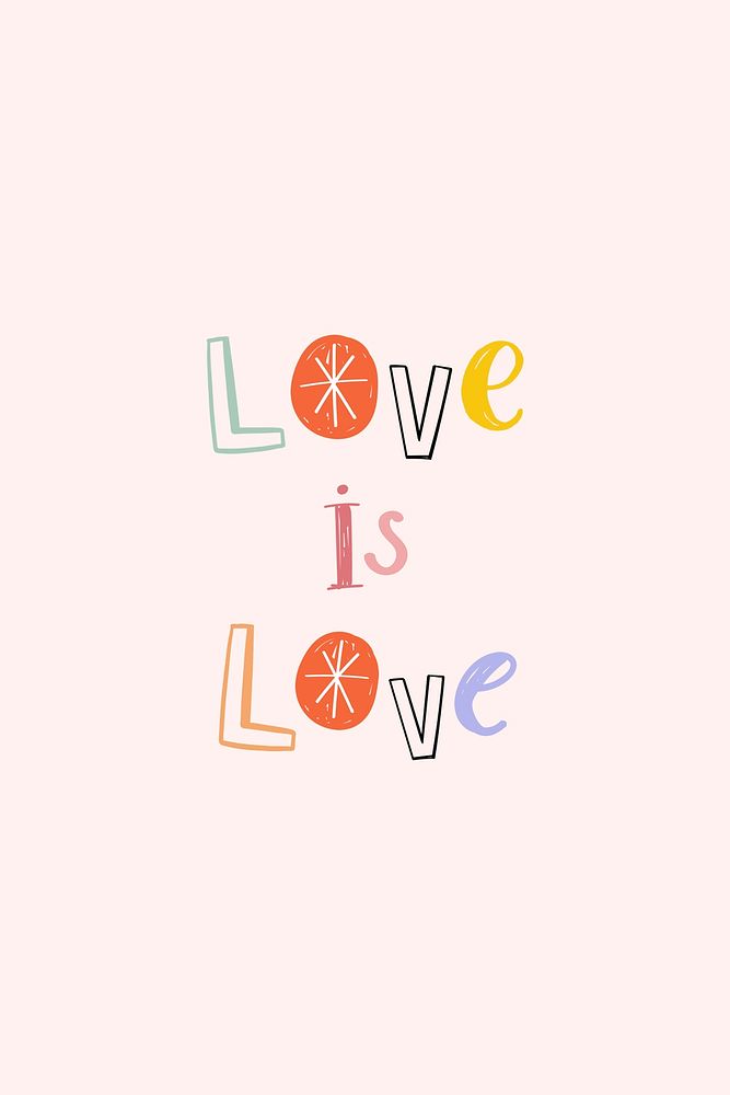 Love is love typography hand drawn doodle message