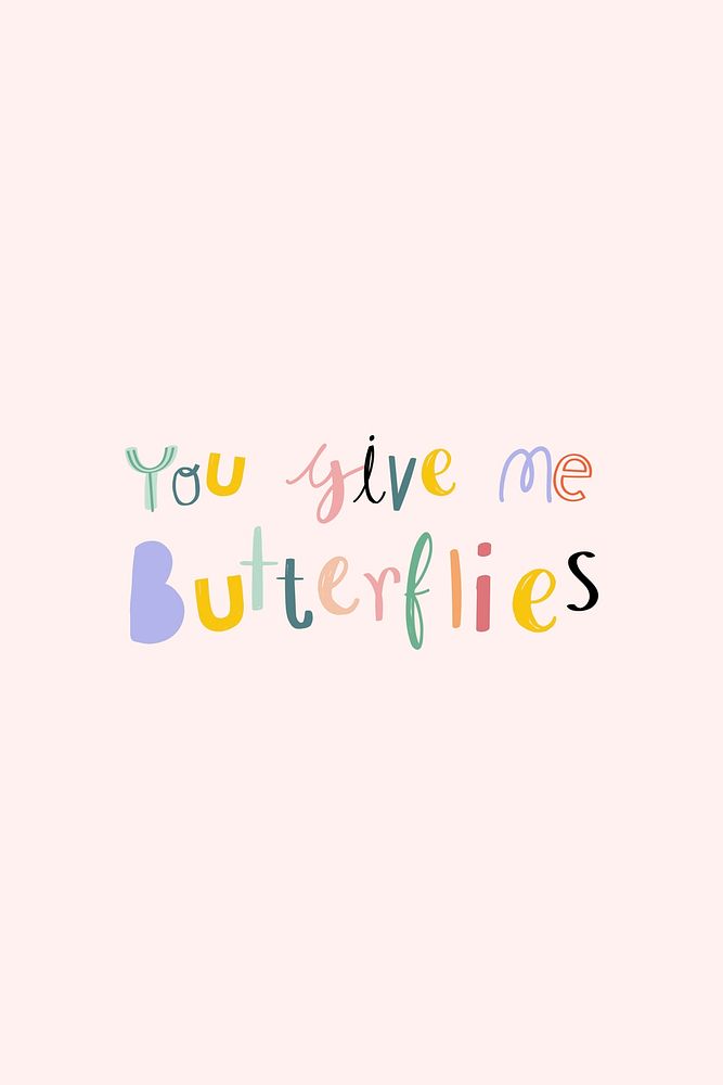 You give me butterflies typography doodle
