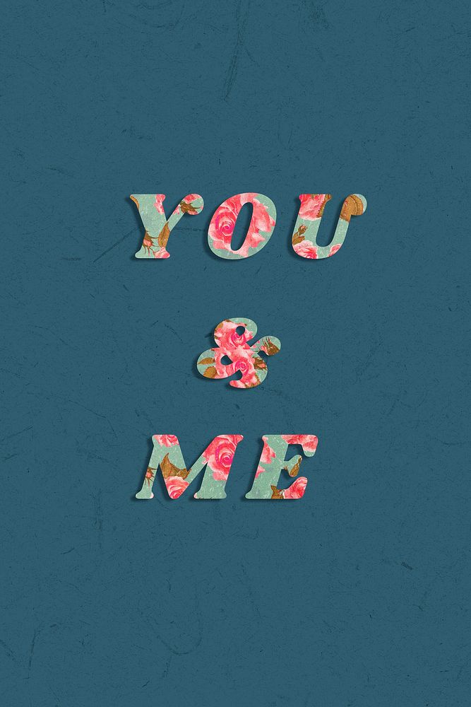 You & me floral pattern font typography
