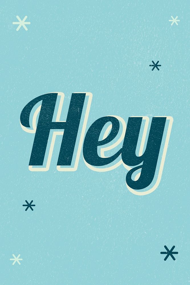 Hey text dreamy vintage star typography