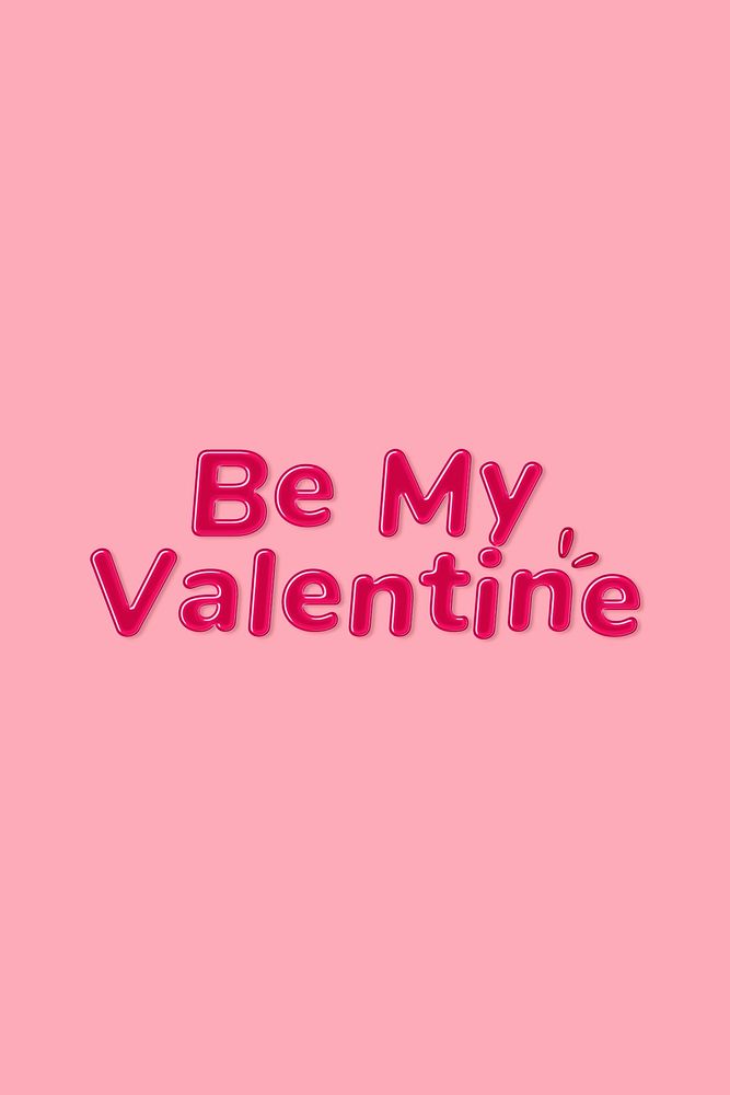 Jelly bold glossy font be my valentine word