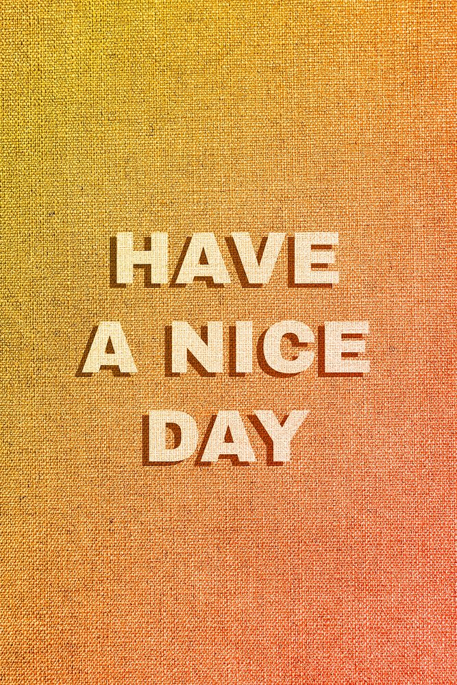 Have a nice day text pastel fabric texture