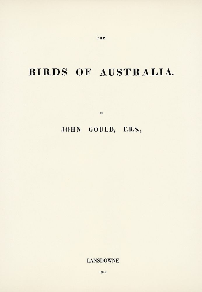 Birds of australia (1972 Edition, 8 volumes) illustrated by Elizabeth Gould (1804&ndash;1841) for John Gould&rsquo;s (1804…