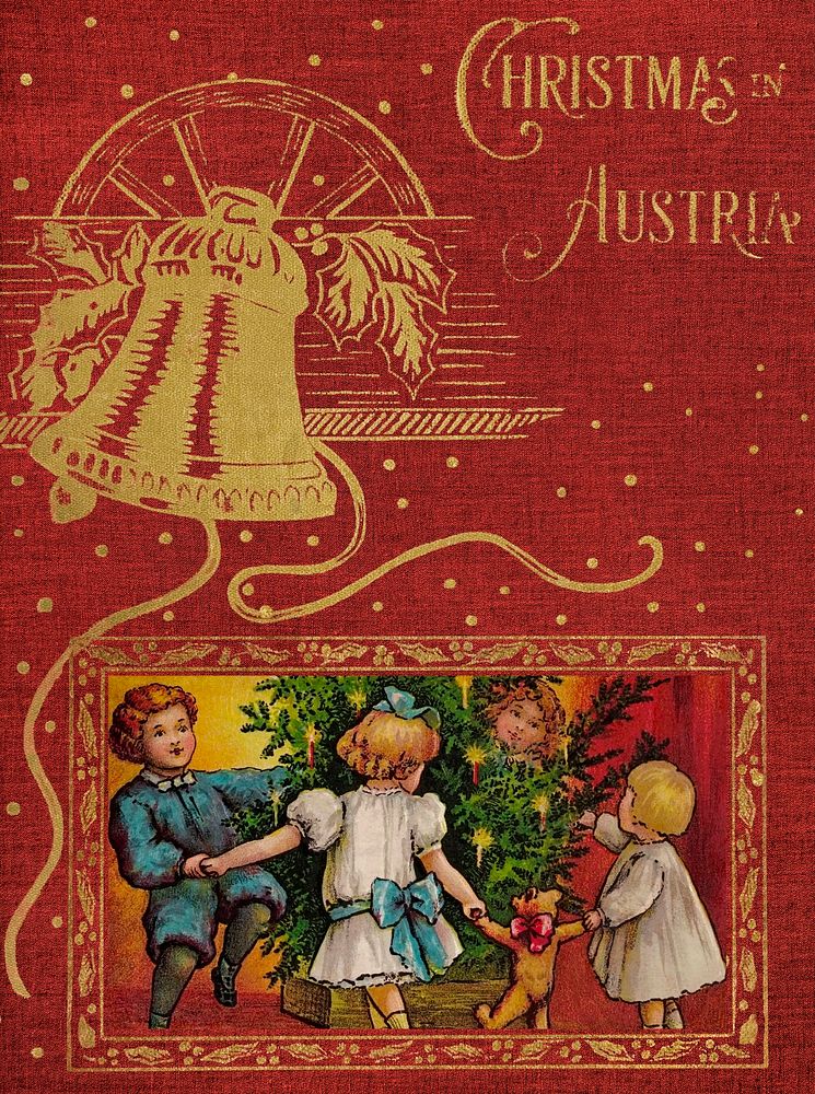 Christmas in Austria (1910) by Bertha D. Hoxie and Frances Bartlett. Original from Library of Congress. Digitally enhanced…
