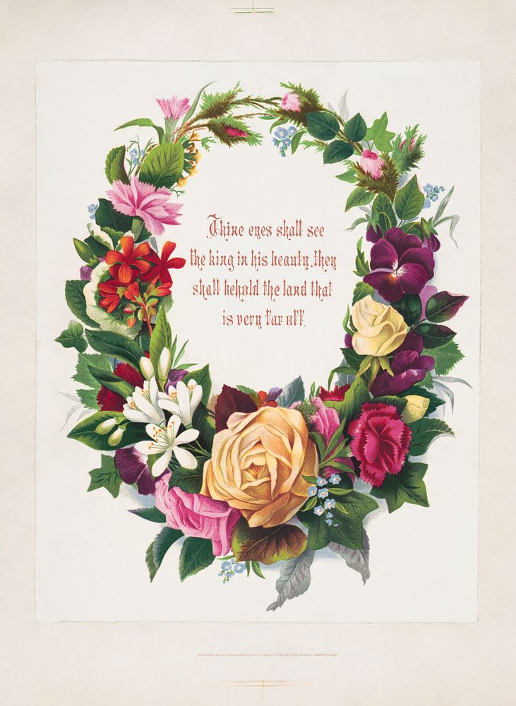 A wreath of flowers encompassing a Biblical verse from Isaiah 33:17 (1874) in high resolution by L. Prang & Co. Original…