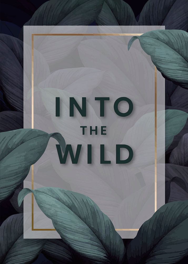 Into the wild poster tropical leaves patterned background vector