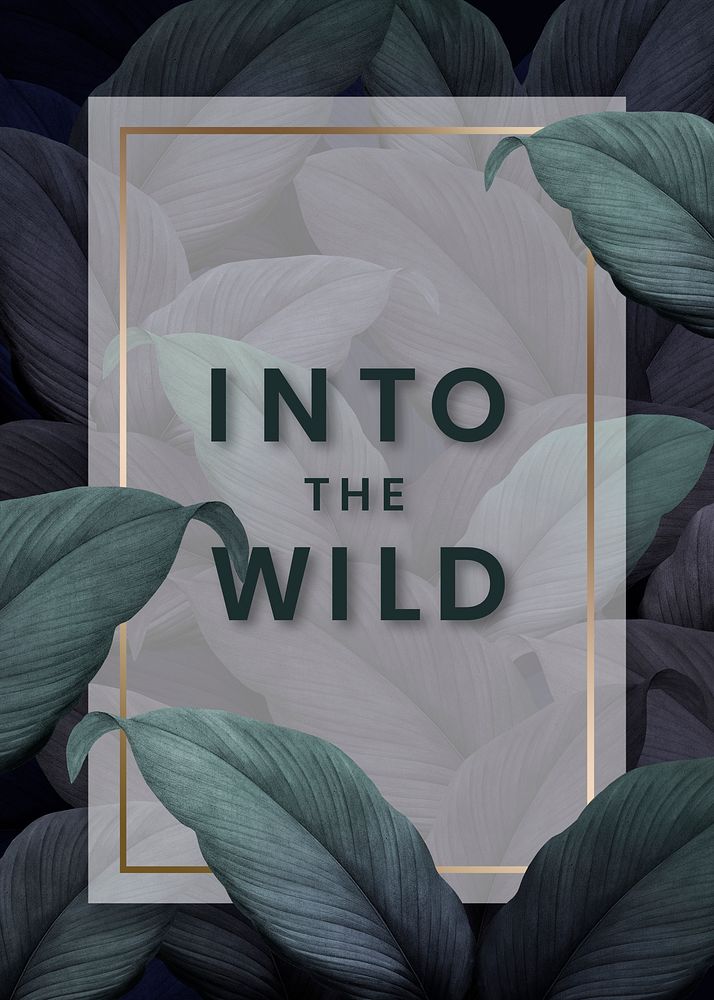 Into the wild poster tropical leaves patterned background