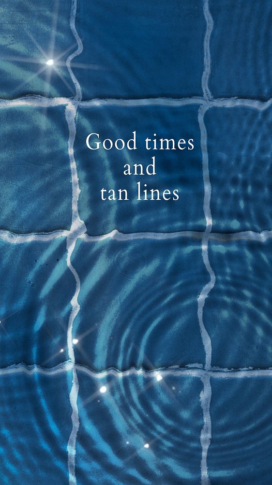 Mobile phone wallpaper template vector water background, good times and tan lines text