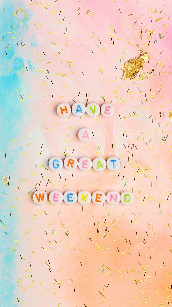 HAVE A GREAT WEEKEND beads text typography