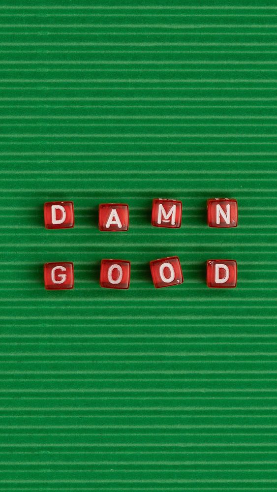 DAMN GOOD beads message typography on green