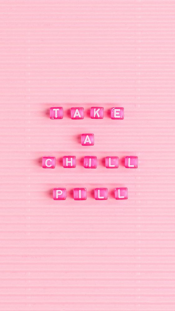 TAKE A CHILL PILL beads message typography