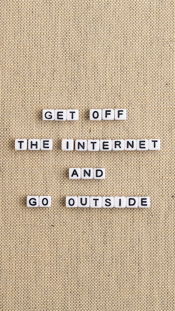 GET OFF THE INTERNET AND GO OUTSIDE beads text typography