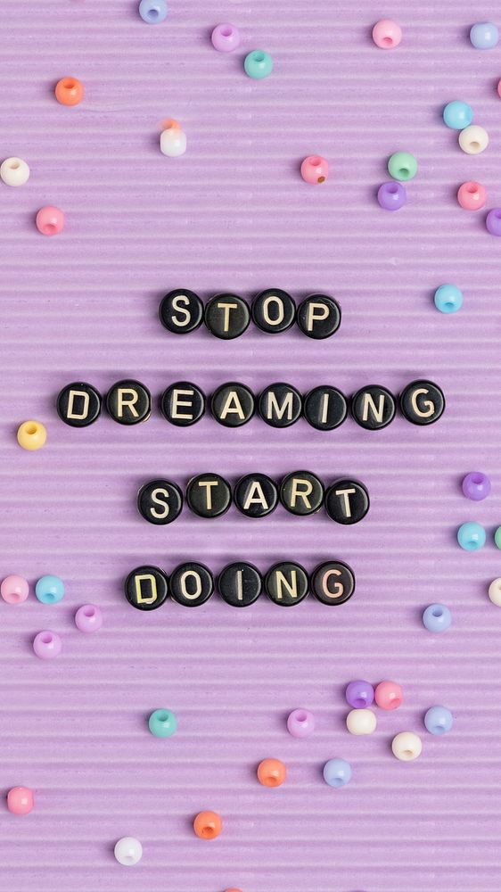 STOP DREAMING START DOING beads text typography