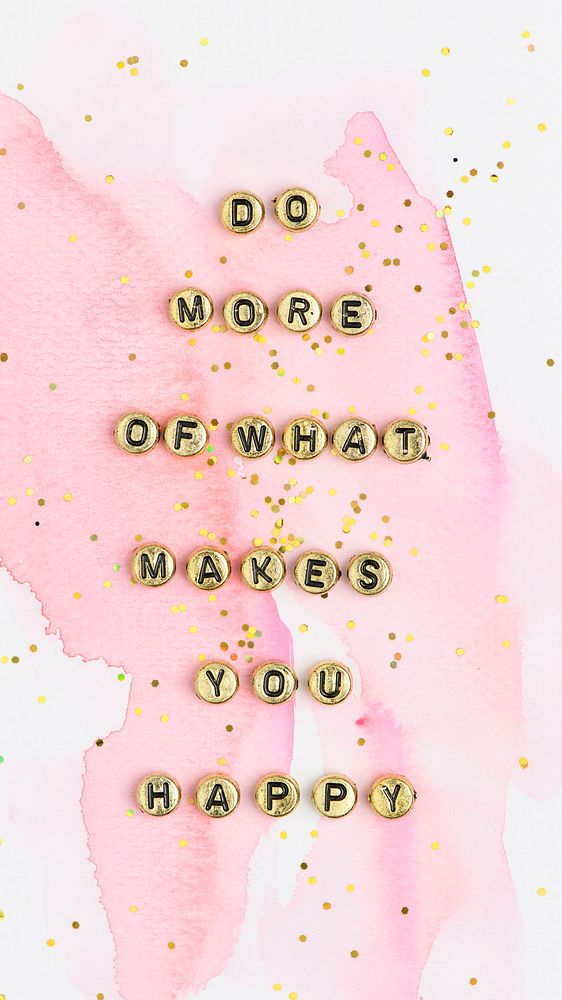 DO MORE OF WHAT MAKES YOU HAPPY beads message typography