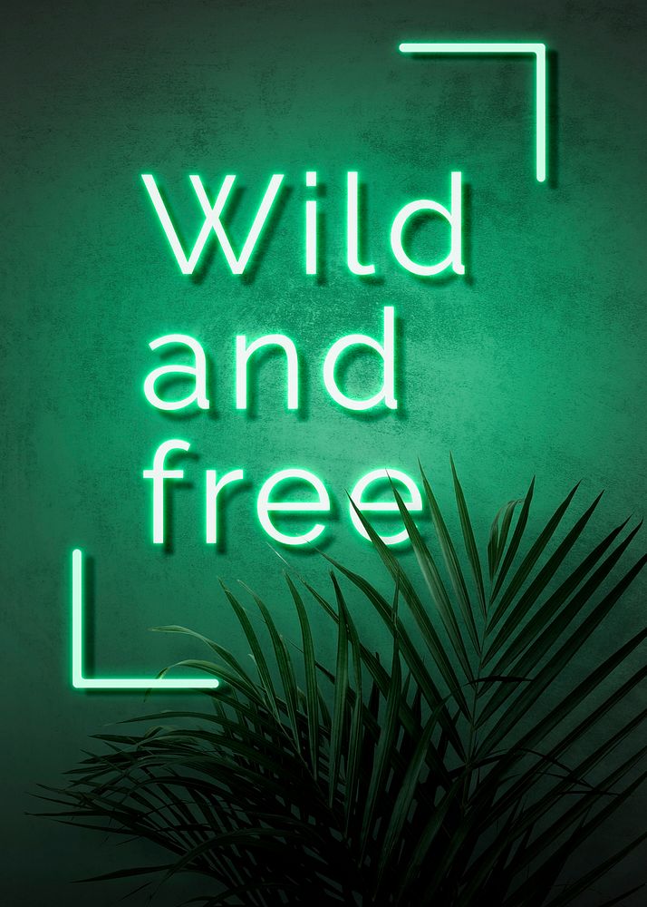 Neon green wild and free on a wall