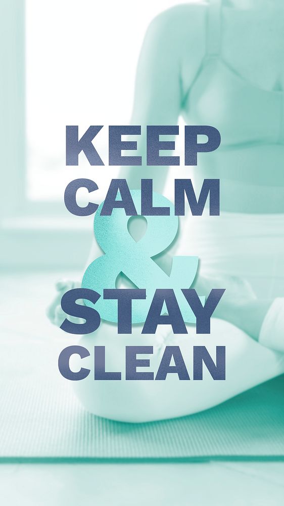 Keep calm and stay clean during coronavirus quarantine